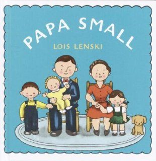 Papa Small (Lois Lenski Books): Lois Lenski: 9780375927492: Books