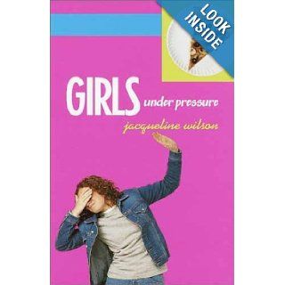 Girls Under Pressure (Girls Trilogy, Bk. 2): Jacqueline Wilson: 9780385729758: Books