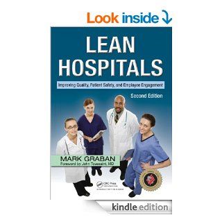 Lean Hospitals: Improving Quality, Patient Safety, and Employee Engagement, Second Edition eBook: Mark, Graban: Kindle Store