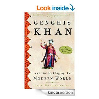 Genghis Khan and the Making of the Modern World eBook: Jack Weatherford: Kindle Store