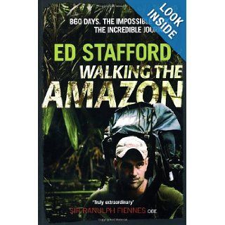 Walking the : 861 Days: Ed Stafford: 9781905264568: Books