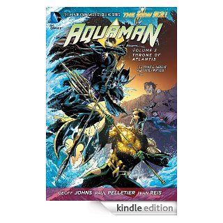 Aquaman Vol. 3: Throne of Atlantis eBook: Geoff Johns, Paul Pelletier: Kindle Store