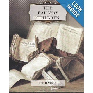 The Railway Children: Edith Nesbit: 9781466347830: Books