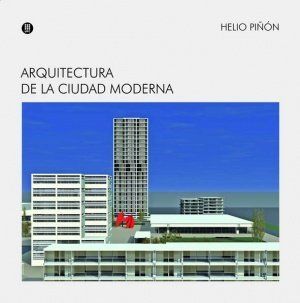 ARQUITECTURA DE LA CIUDAD MODERNA. El Precio Es En Dolares HELIO PION, 1 Books