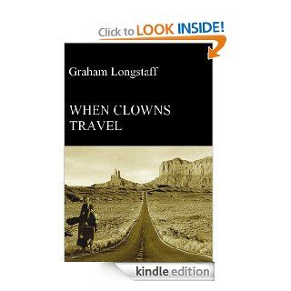 When Clowns Travel eBook Graham Longstaff, Maria Klejner Kindle Store
