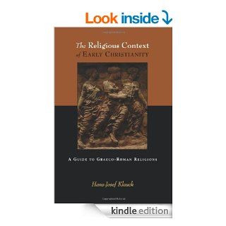 The Religious Context of Early Christianity A Guide to Graeco Roman Religions eBook Hans Josef Klauck Kindle Store
