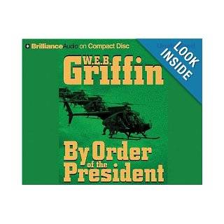 By Order of the President (Presidential Agent Series): W.E.B. Griffin, Dick Hill: 9781593559625: Books