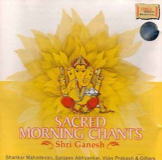 Sacred Morning Chants Shri Ganesh (Audio CD): Music