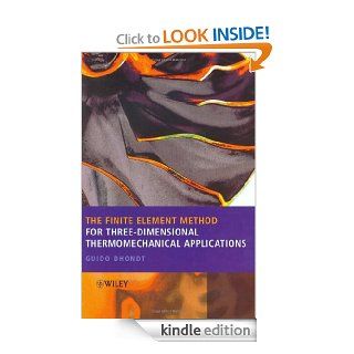The Finite Element Method for Three Dimensional Thermomechanical Applications eBook: Guido Dhondt: Kindle Store