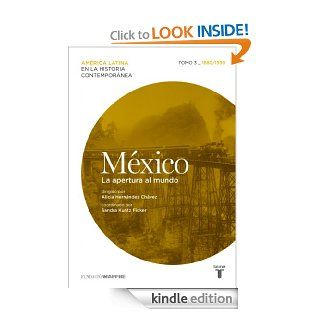 Mxico. La apertura al mundo. Tomo 3 (1880 1930) (Spanish Edition) eBook: AUTORES VARIOS: Kindle Store