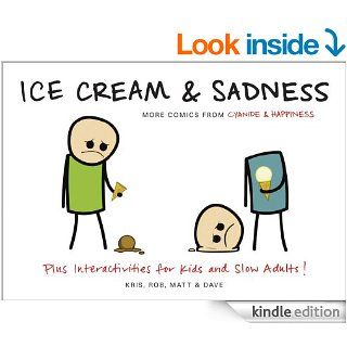 Ice Cream & Sadness: More Comics from Cyanide & Happiness eBook: Kris Wilson, Matt Melvin, Rob Denbleyker, Dave McElfatric: Kindle Store