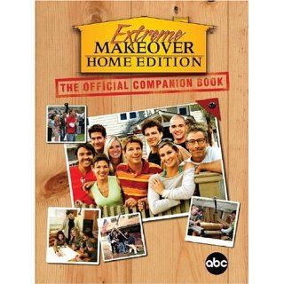 Extreme Makeover: The Official Companion Book: Madison press: 9781401308193: Books