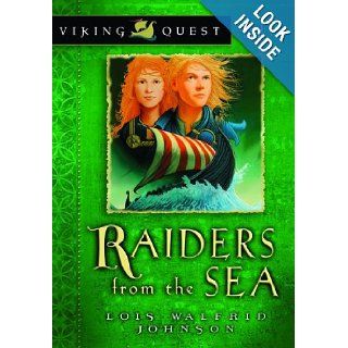 Raiders from the Sea (Viking Quest Series): Lois Walfrid Johnson: 9780802431127: Books