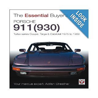 Porsche 930 Turbo & 911 (930 ) Turbo Coupe, Targa, Cabriolet, Classic & Slant Nose Models (The Essential Buyer's Guide) Adrian Streather 9781845844219 Books
