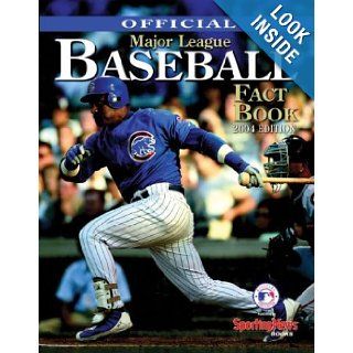 Official Major League Baseball Fact Book, 2004 Edition: Sporting News, Major League Baseball, The Sporting News, Major League Baseball: 0639785387176: Books