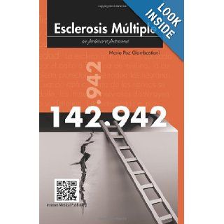 142.942 Esclerosis mltiple en primera persona (Spanish Edition) Mara Paz Giambastiani 9781470131043 Books