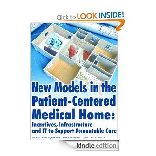 New Models in the Patient Centered Medical Home: Incentives, Infrastructure and IT to Support Accountable Care   Kindle edition by Jay Drigger, Barbara Haasis, Geralyn Prosswimmer, George Roksvaag, Patricia Donovan, Jessica Papay, Jackie Lyons, Jane Salmon