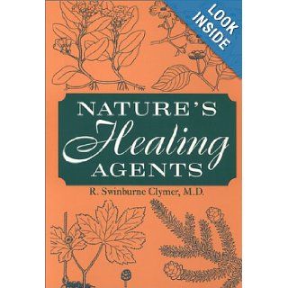 Natures Healing Agents R. Swinburne Clymer 9780916638115 Books