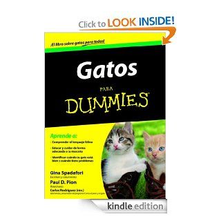 Gatos para Dummies (Spanish Edition) eBook: Gina Spadafori, Paul D. Pion Pion Paul D., S. A. Parramn Ediciones: Kindle Store