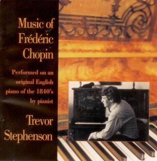 The Music of Frdric Chopin Performed on an Original English Piano of the 1840's: Music