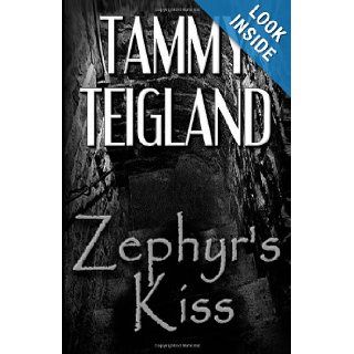 Zephyr's Kiss (A Stranger in the Night): Tammy Teigland, Jason Smith: 9781491265888: Books