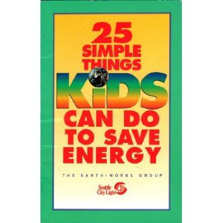 25 Simple Things Kids Can Do to Save Energy: Sven Newman, Michele Montez: Books