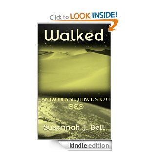 Walked (Exodus Sequence)   Kindle edition by Susannah J. Bell. Science Fiction & Fantasy Kindle eBooks @ .