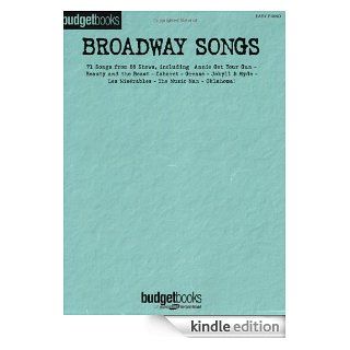 Broadway Songs: Easy Piano Budget Books   Kindle edition by Hal Leonard. Arts & Photography Kindle eBooks @ .