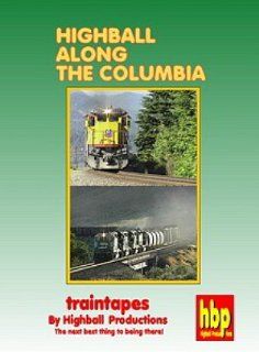 Highball Along the Columbia River (Highball Productions): BNSF, Union Pacifc, Railroad DVD, Highball Productions: Movies & TV