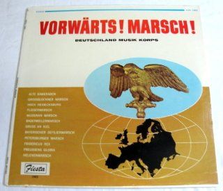 Deutschland Musik Korps   Vorwaerts ! Marsch !: Music