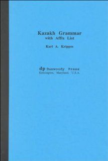 Kazakh Grammar With Affix List: Karl A. Krippes: 9781881265467: Books