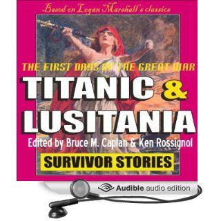 Titanic & Lusitania: Survivor Stories (Audible Audio Edition): Bruce M. Caplan, Ken Rossignol, Scott R. Pollak: Books
