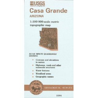 Casa Grande, Arizona : 1:100 000 scale metric topographic map : 30 x 60 minute series (topographic) (SuDoc I 19.110:32111 E 1 TM 100/994): U.S. Geological Survey: Books
