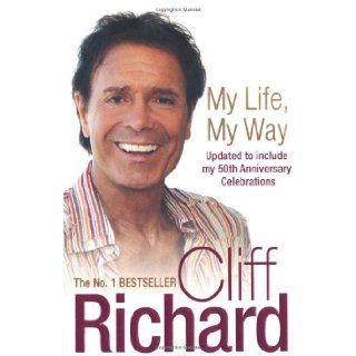 My Life, My Way: Cliff Richard: 9780755315895: Books