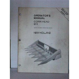 New Holland Corn Head 974 serial number 483839 & above operators manual and dealer copy by New Holland: New Holland: Books