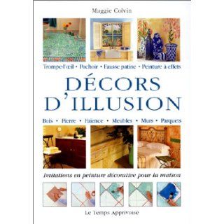 Dcors d'illusion : initiations en peinture dcorative pour la maison: Maggie Colvin: 9782283584347: Books