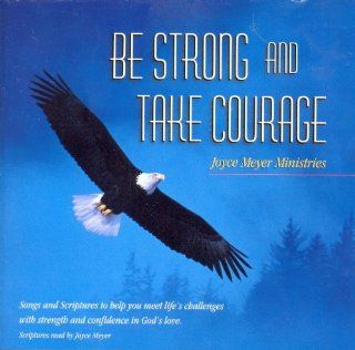 Be Strong and Take Courage: Music