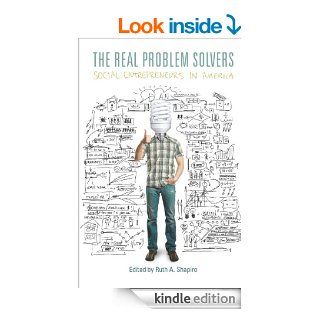 The Real Problem Solvers: Social Entrepreneurs in America (Stanford Business Books)   Kindle edition by Ruth Shapiro. Business & Money Kindle eBooks @ .