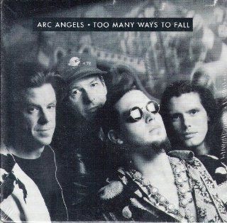 Arc Angels: Too Many Ways To Fall (2 Versions) [CD Single In Picture Sleeve]: Music