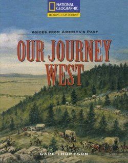 Reading Expeditions (Social Studies: Voices from America's Past): Our Journey West (9780792286769): Gare Thompson: Books