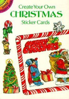 Create Your Own Christmas Sticker Cards (Dover Little Activity Books): Carolyn Ewing: 9780486292069: Books