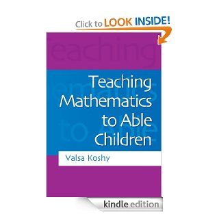 Teaching Mathematics to Able Children eBook Valsa Koshy Kindle Store