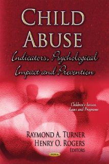 Child Abuse: Indicators, Psychological Impact and Prevention (Children's Issues, Laws and Programs: Psychology of Emotions, Motivations and Actions): 9781622571130: Social Science Books @