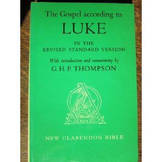 The Gospel According to St. Luke: Revised Standard Version (New Clarendon Bible): George Harry Packwood Thompson: 9780198369127: Books