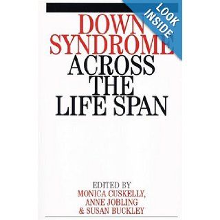 Down Syndrome Across the Life Span: M. Cuskelly: 9781861562302: Books