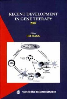 Recent Development in Gene Therapy 2007 (9788178952628) Edited by Jim Xiang, Jim Xiang Books