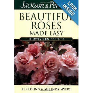 Beautiful Roses Made Easy Midwestern: Teri Dunn: 0789172000567: Books