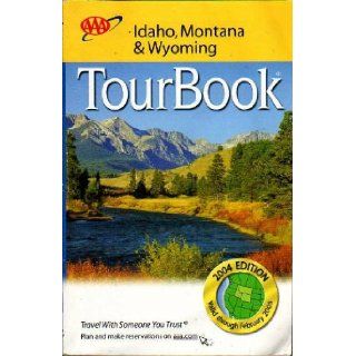 AAA Tourbook: Idaho, Montana, & Wyoming (2004 Edition): AAA: Books