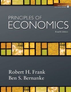 Principles of Economics + Connect Plus Access Card (The Mcgraw Hill Series in Economics) (9780077387082): Robert Frank, Ben Bernanke: Books