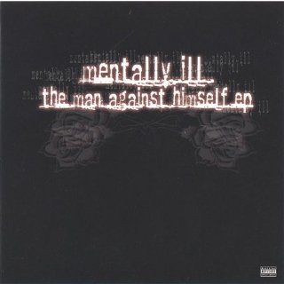 Mentally Ill the Man Against Himself Ep Music